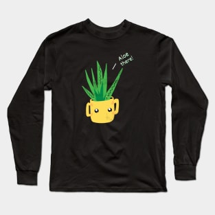 Aloe There! Long Sleeve T-Shirt